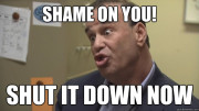 Jon Taffer from Bar Rescue saying, "Shame on You, Shut it Down Now."